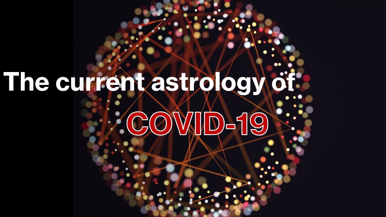 The current astrology of COVID-19: the final curtain