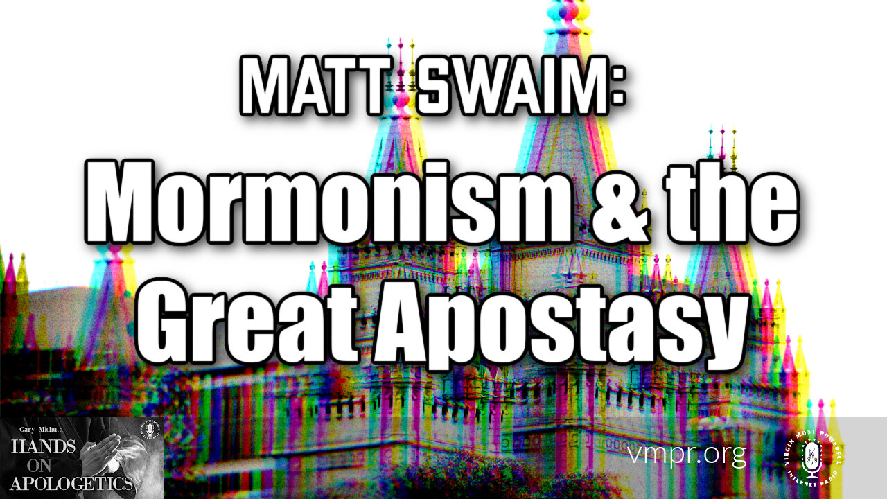 13 Sep 23, Hands on Apologetics: Mormonism and the Great Apostasy