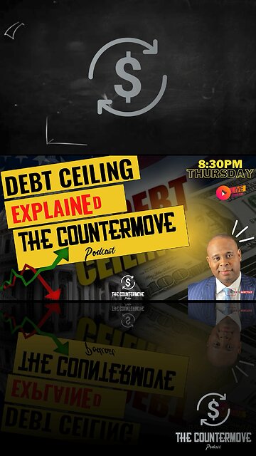 The Debt Ceiling Explained & Your COUNTERMOVE…🤔