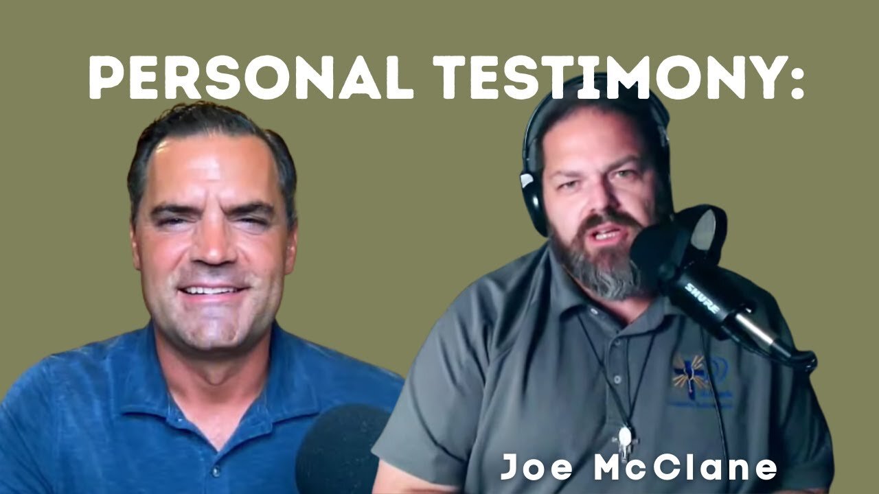 Joe McClane Shares His Personal Testimony