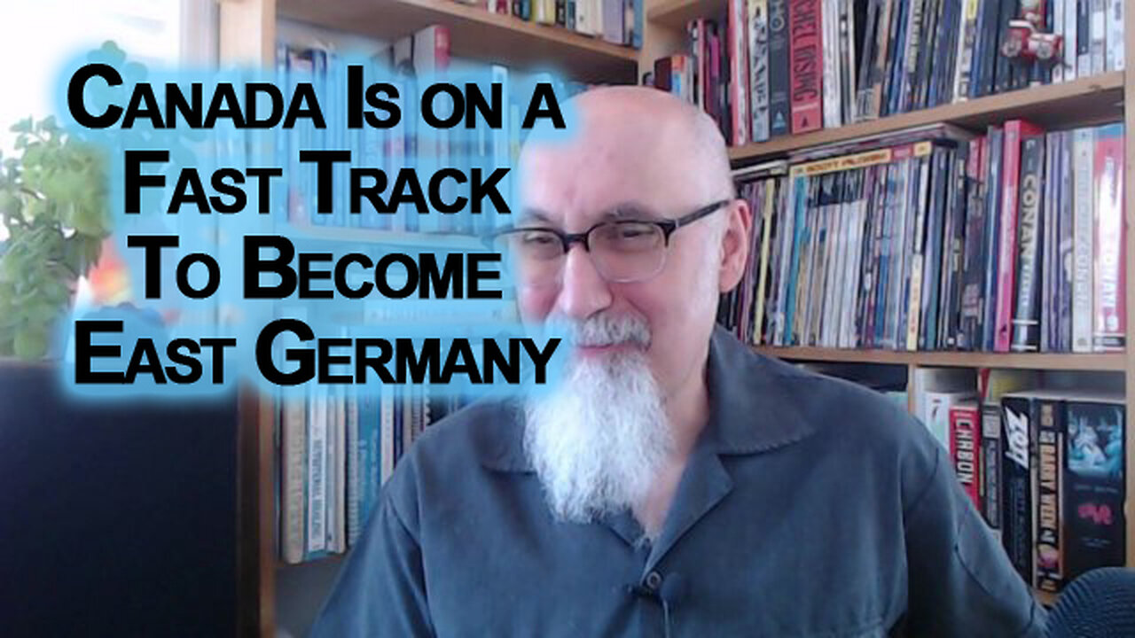 Canada Is on a Fast Track To Become East Germany: Complete Collapse