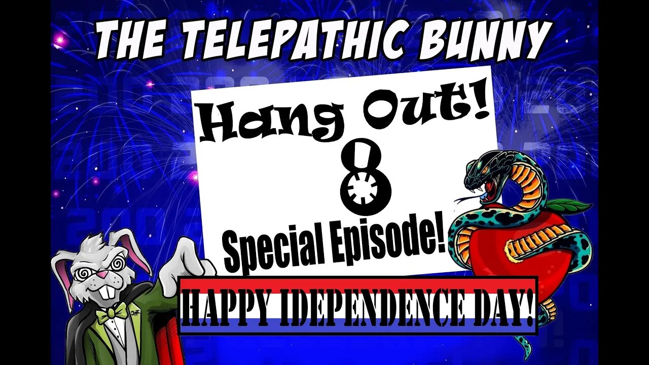 Hang Out! 8 The Independence Day Special!