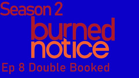 Burned Notice S2 E8 Double Booked