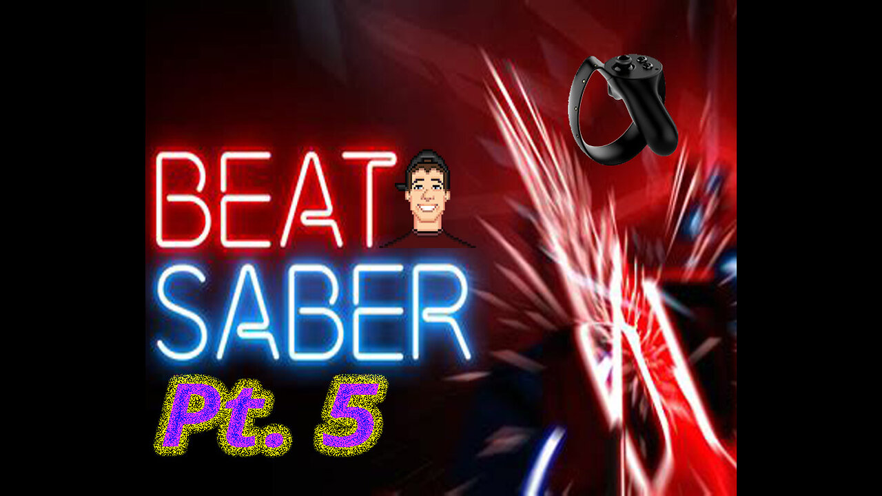 Sonic Plays Beatsaber VR (part 5): It's Been A While!!