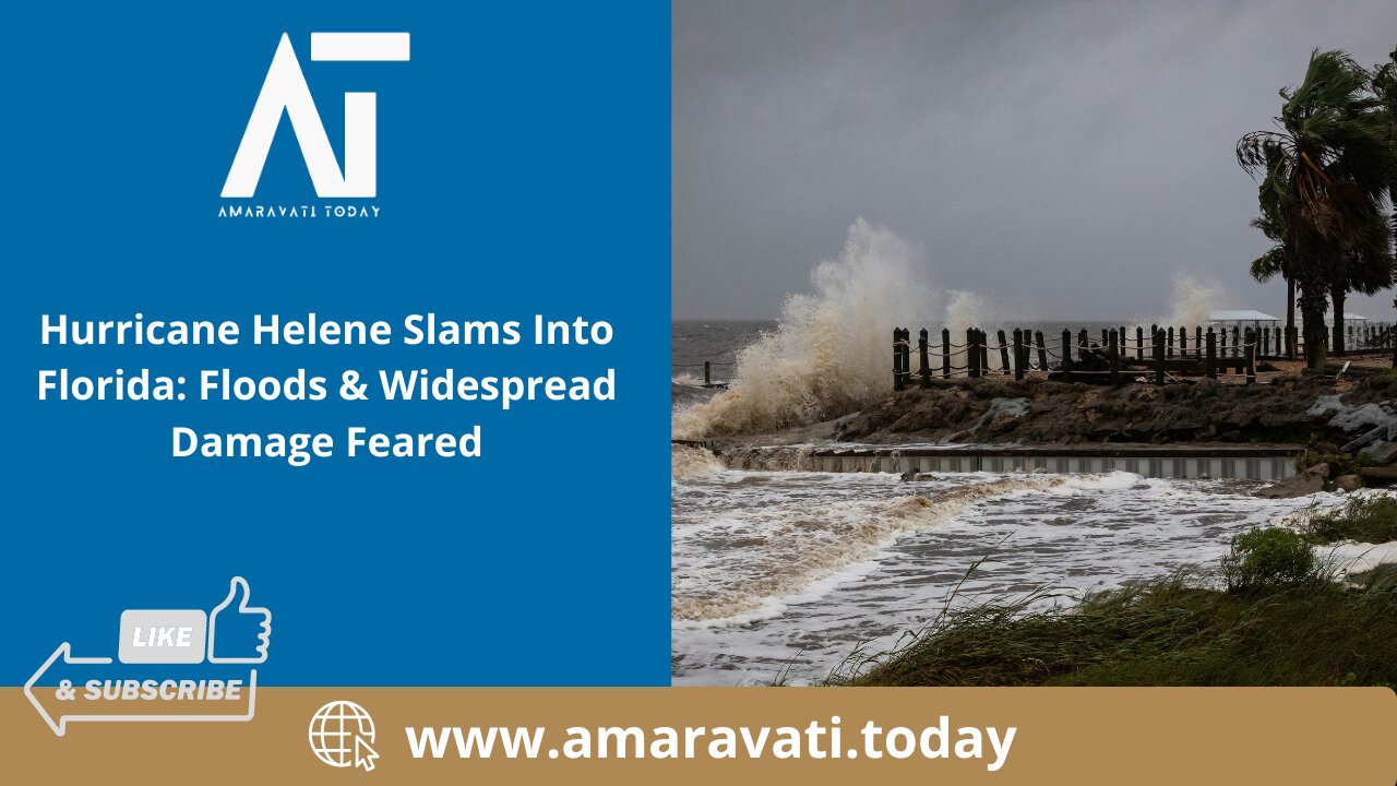 Hurricane Helene Slams Into Florida Floods & Widespread Damage Feared | Amaravati Today