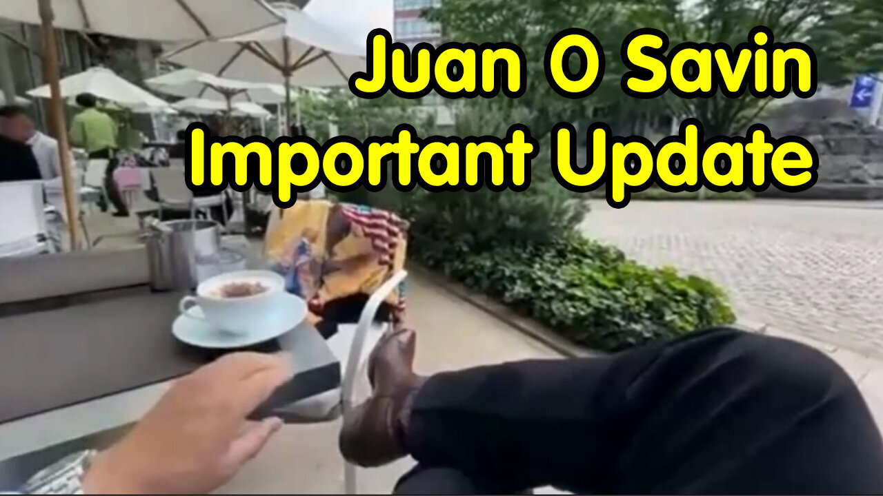 Juan O Savin Important Update - 6/5/24..