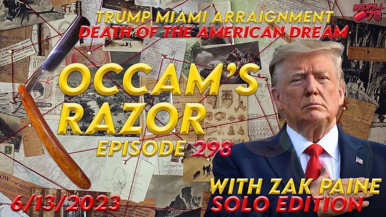 Trump Arraignment Sets Dangerous Precedent - They’re Screwed on Occam’s Razor Ep. 298