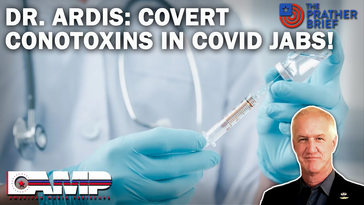 DR. ARDIS: COVERT CONOTOXINS IN COVID JABS! | The Prather Brief Ep. 75