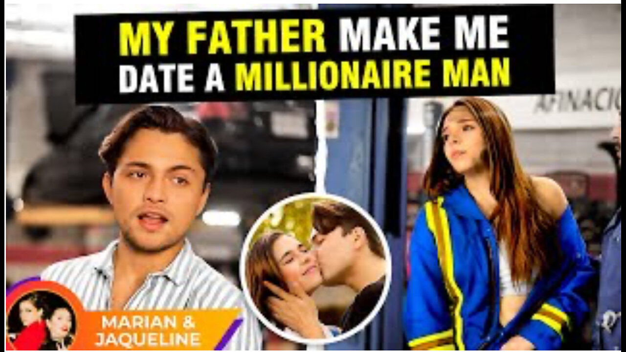 My Father Make me Date A Millionaire Man