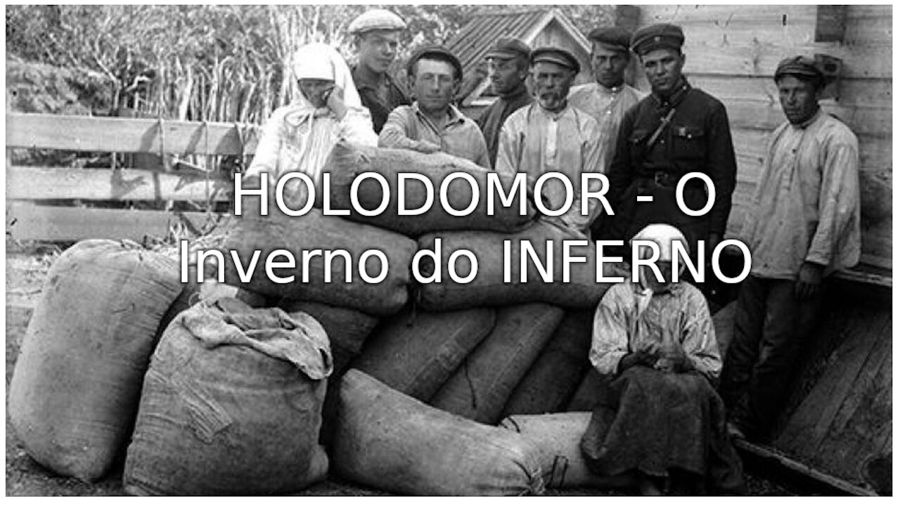 HOLODOMOR - O Inverno do INFERNO