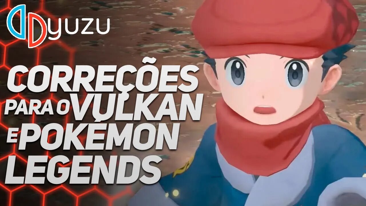 Yuzu - A CORREÇÃO MAIS ESPERADA PARA O VULKAN E POKÉMON LEGENDS: ARCEUS CHEGOU!