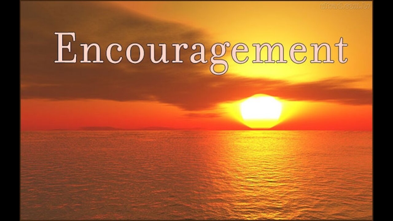 We all need encouragement