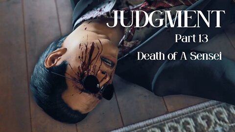 Judgment Playthrough Part 13 : Death of A Sensei