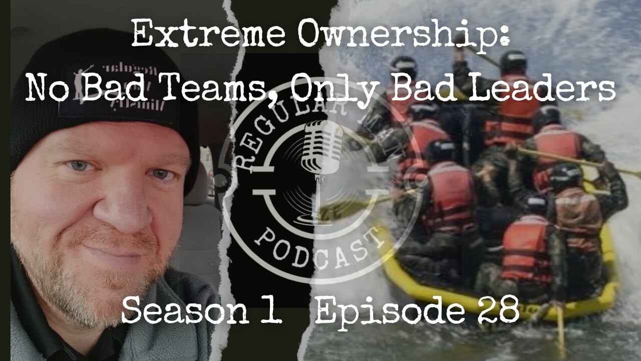 Extreme Ownership: No Bad Teams, Only Bad Leaders S1E28