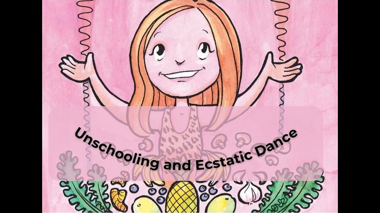 Unschooling & Ecstatic Dance : A Fresh Breath of Education