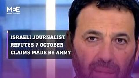 Military’s 7 October claims refuted by Israeli journalist