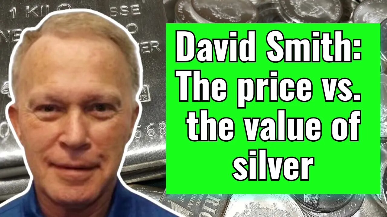 David Smith: Looking at the price vs the value of silver