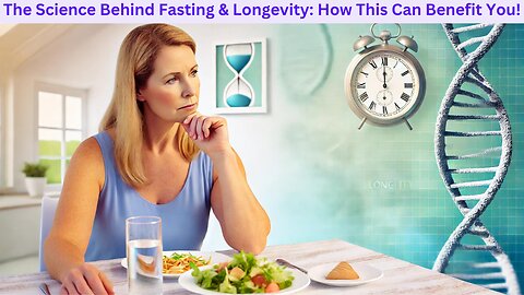 The Science Behind Fasting & Longevity: How This Can Benefit You!