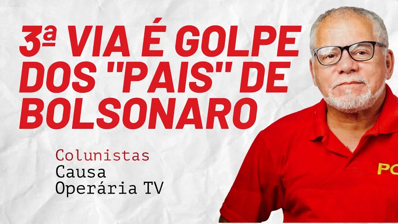 Os "pais" de Bolsonaro querem dar o golpe da "terceira via" - Colunistas da COTV | Antônio Carlos