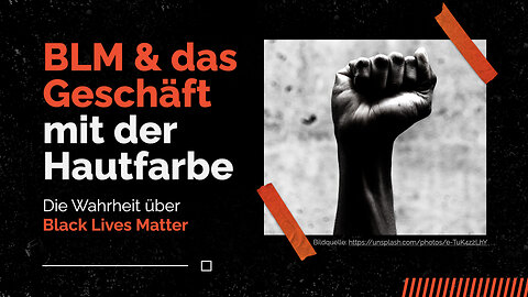 Black Lives Matter & das Geschäft mit der Hautfarbe - Die Wahrheit über BLM