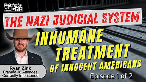 The Nazi Judicial System: Inhumane Treatment of Innocent Americans (Episode 1 of 2) | Ryan Zink