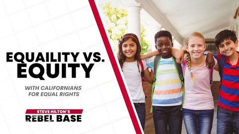 Why Schools Need Equality, Not Equity ft. Californians for Equal Rights