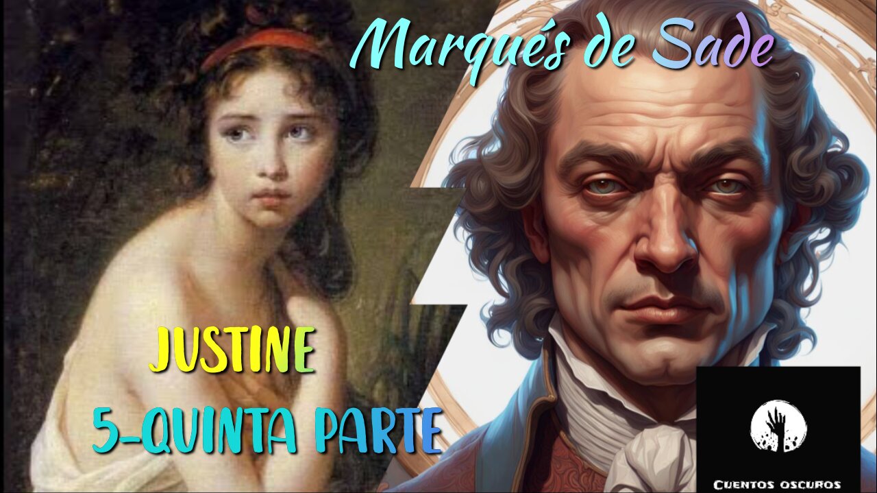 05-"Justine o los infortunios de la virtud" del marqués de Sade. Quinta parte.