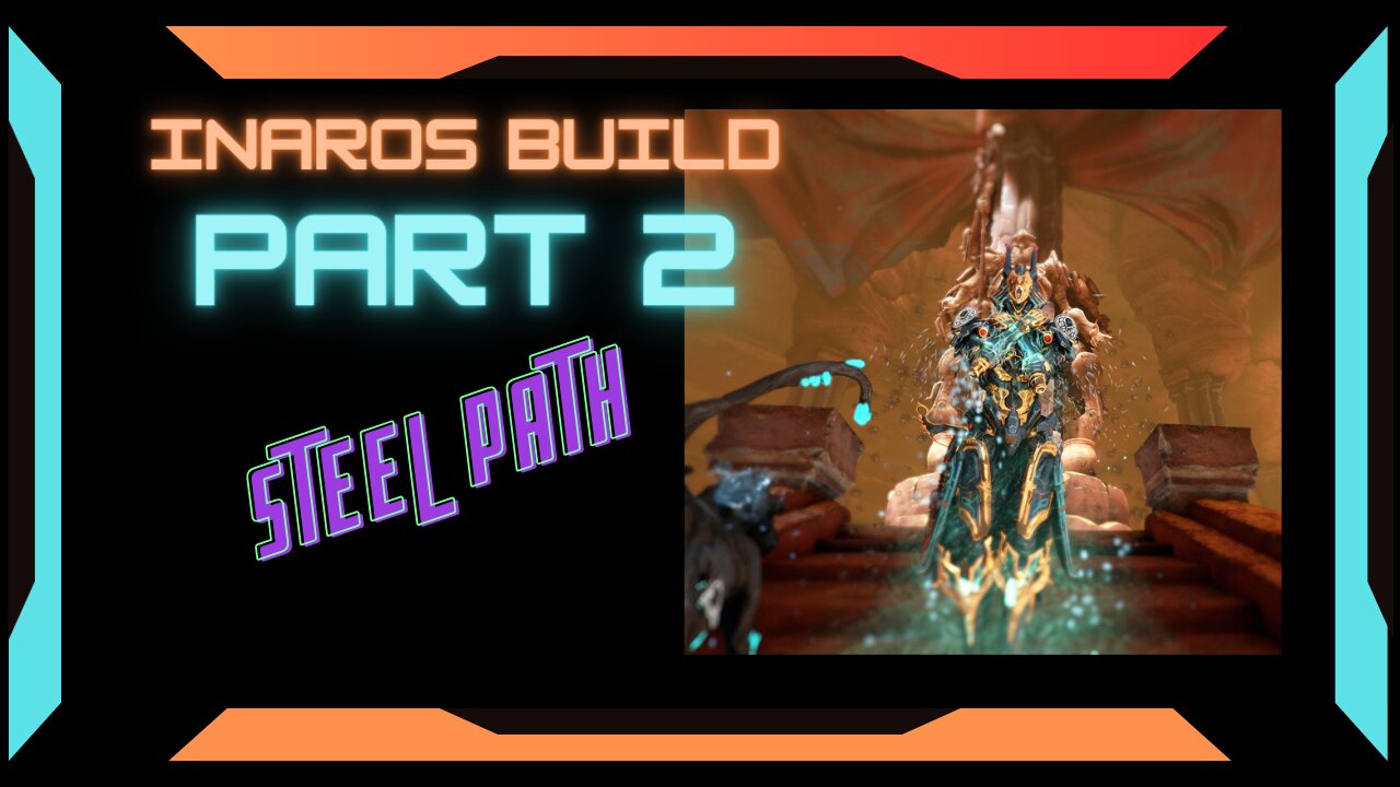 Inaros Sand Army Steel Path Build part 2