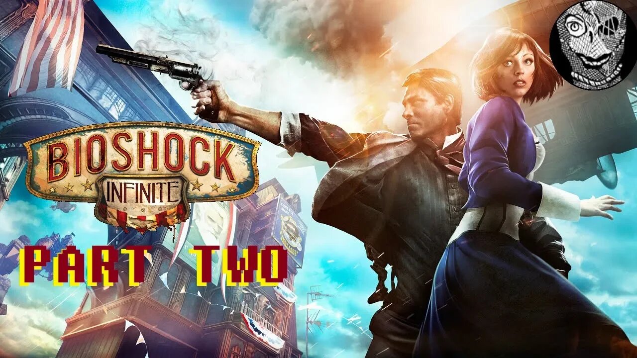 (PART 02) [Comstock] BioShock Infinite