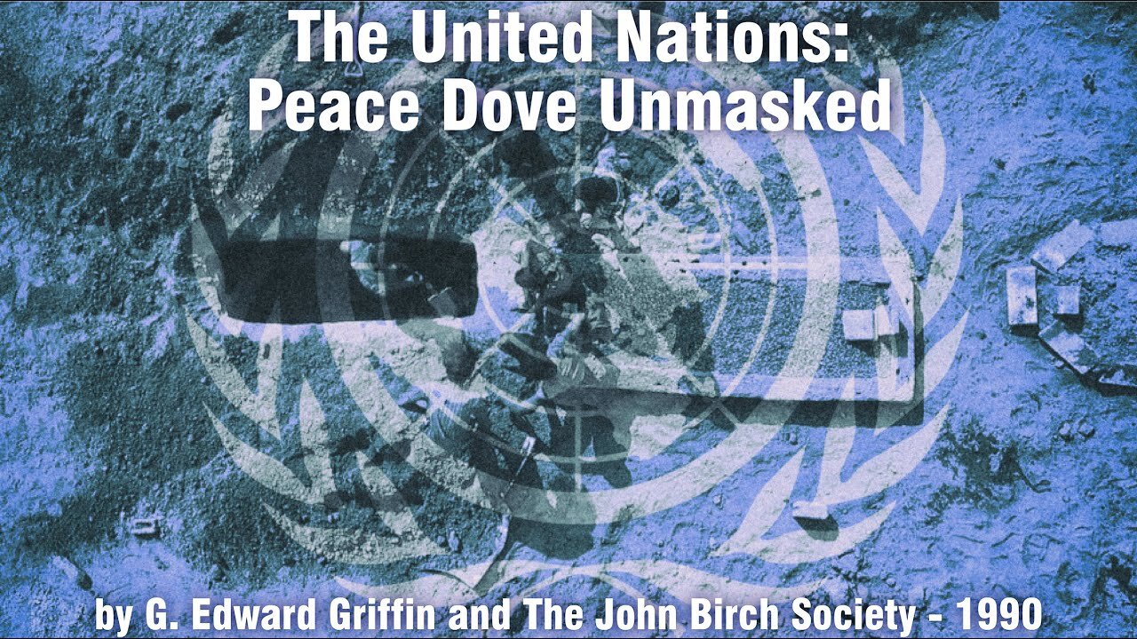 The United Nations: Peace Dove Unmasked