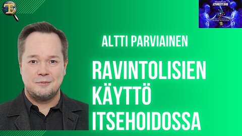 ATOMIstudio: Altti Parviainen - Ravintolisien käyttö itsehoidossa