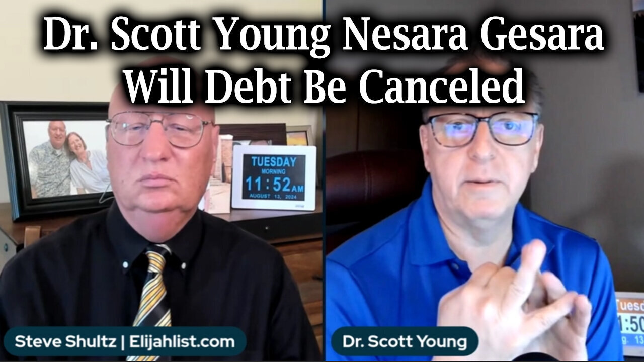 Dr Scott Young - Nesara/ Gesara - Will Debt Be Canceled - 8/15/24..