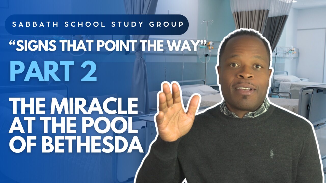 The Miracle At The Pool of Bethesda (John 4) Sabbath School Lesson Study Group w/ Chris Bailey III