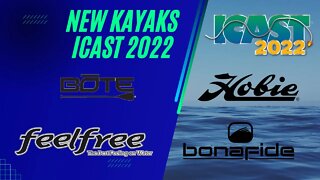 New Kayaks ICAST 2022 | Hobie | FeelFree | BOTE | Bonafide