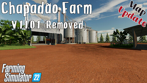 Map Update | Chapadão Farm | V.1.1.0.1 (Removed) | Farming Simulator 22