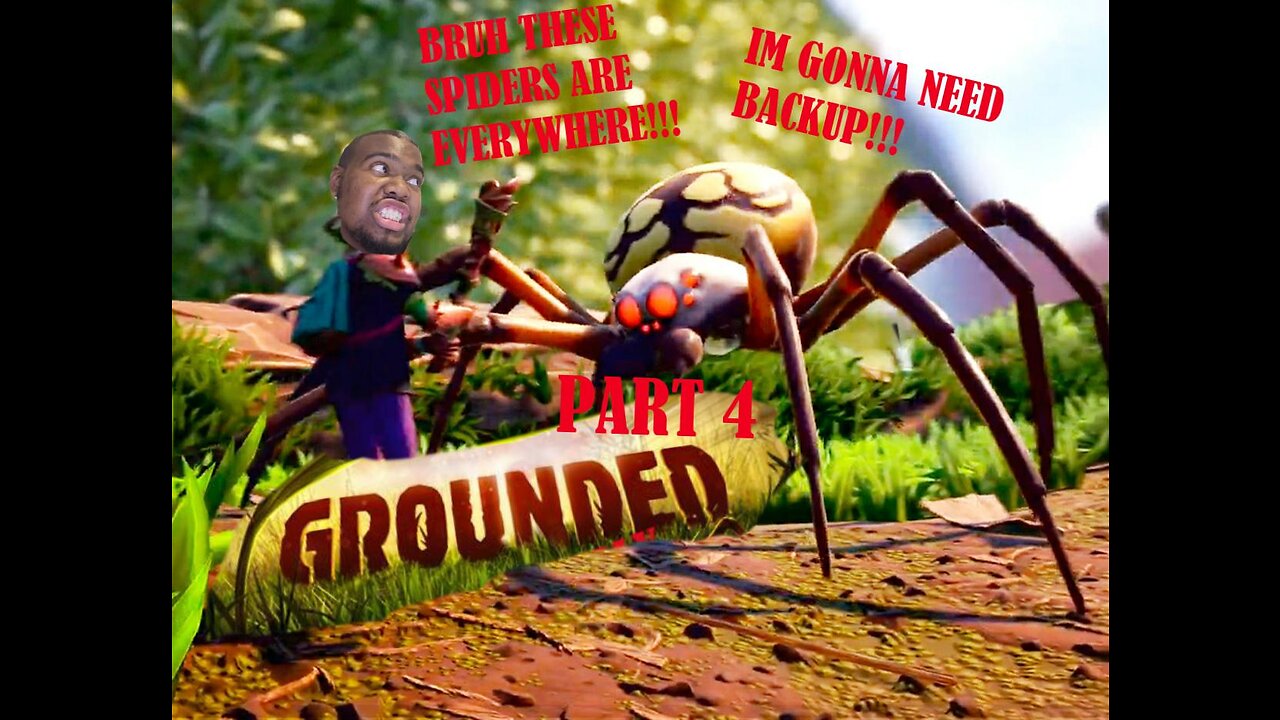 THESE SPIDERS ARE TOO MUCH, I NEED BACKUP!! Grounded gameplay part 4