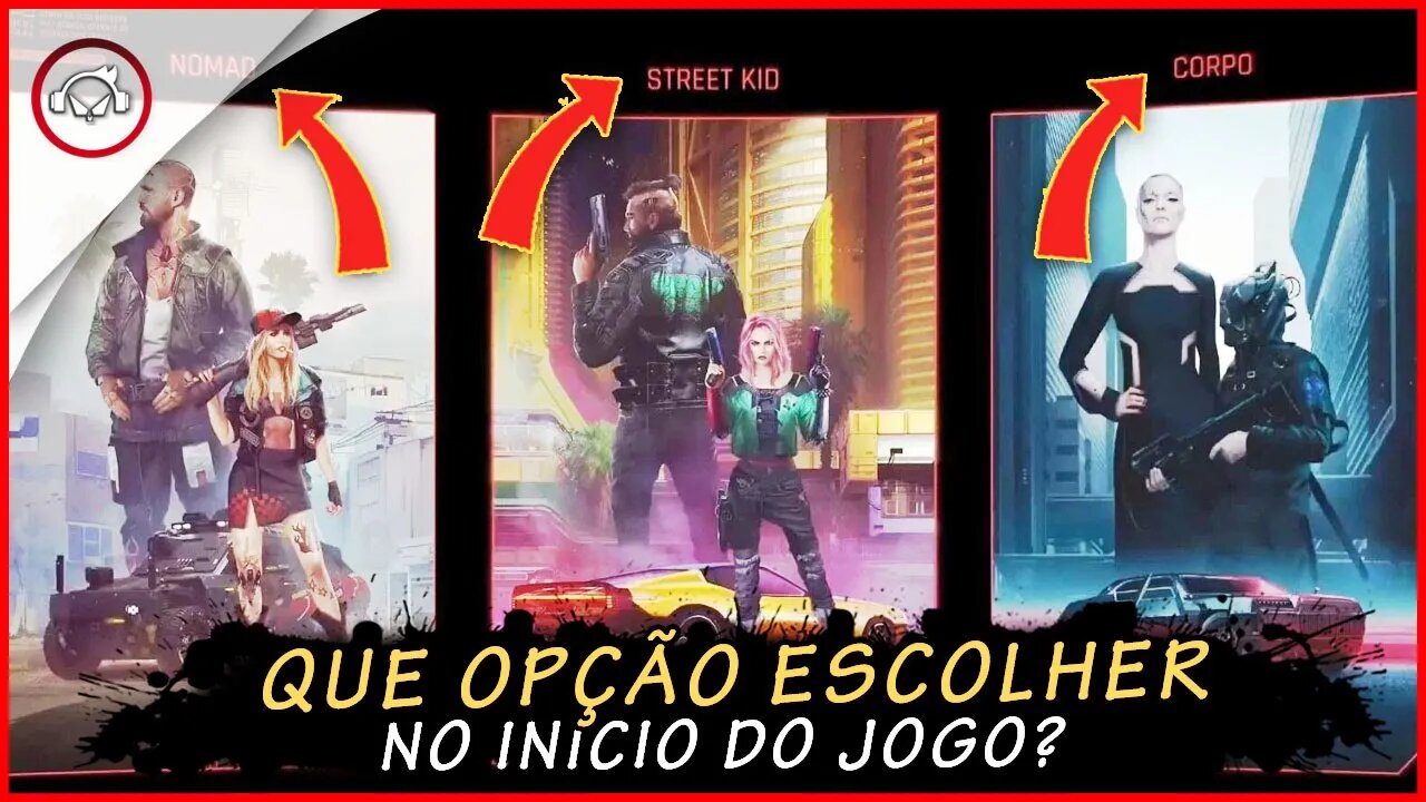 Cyberpunk 2077, Que opção escolher quando iniciar o jogo? (nomad, corpo, street kid ) | super dica