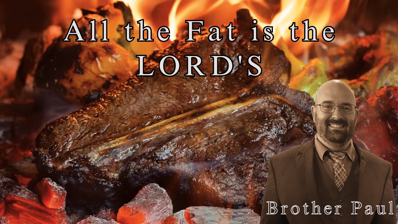 All The Fat Is The Lord's || Brother Paul Hanson