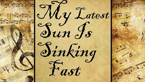 My Latest Sun Is Sinking Fast | Hymn