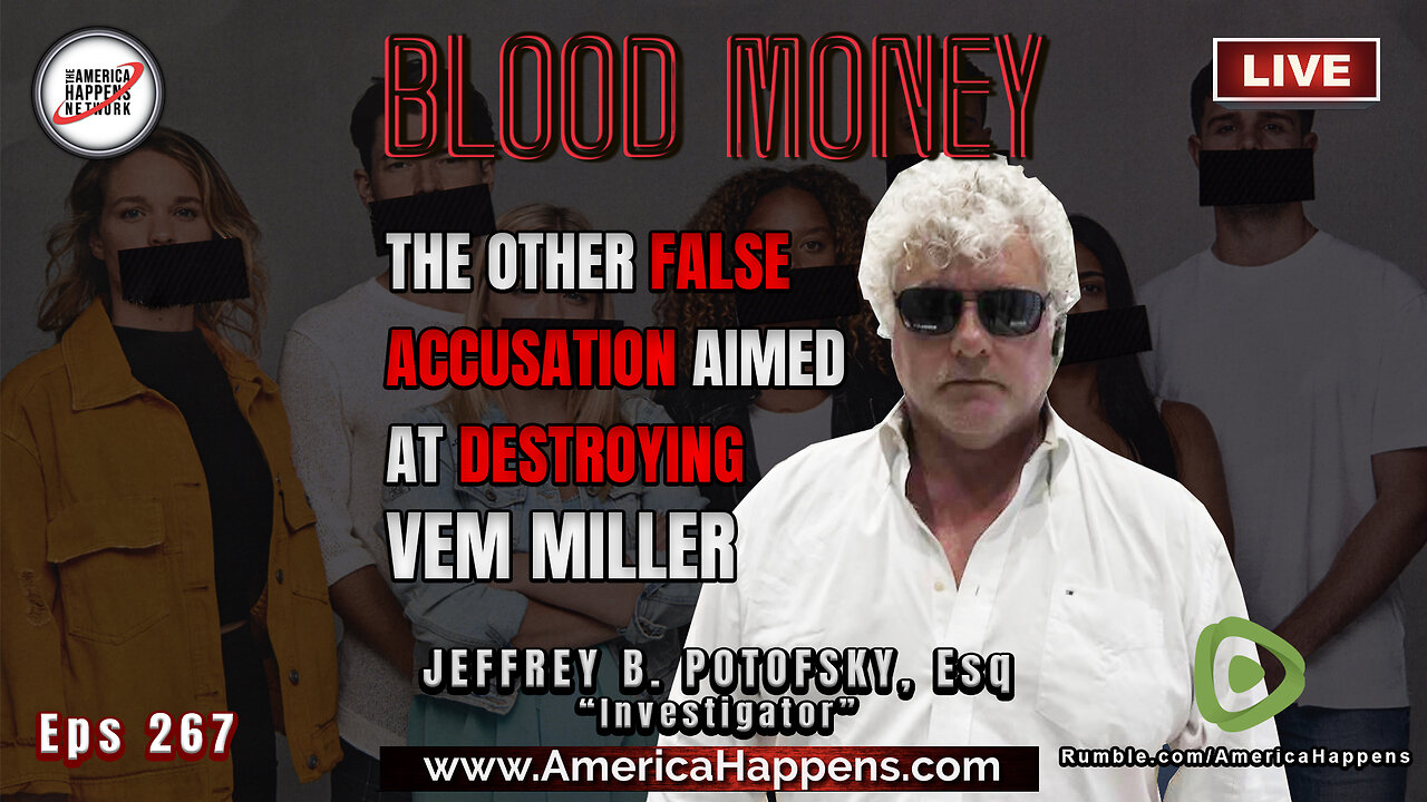 The Other FALSE ACCUSATION aimed at destroying Vem Miller - Blood Money Episode 267