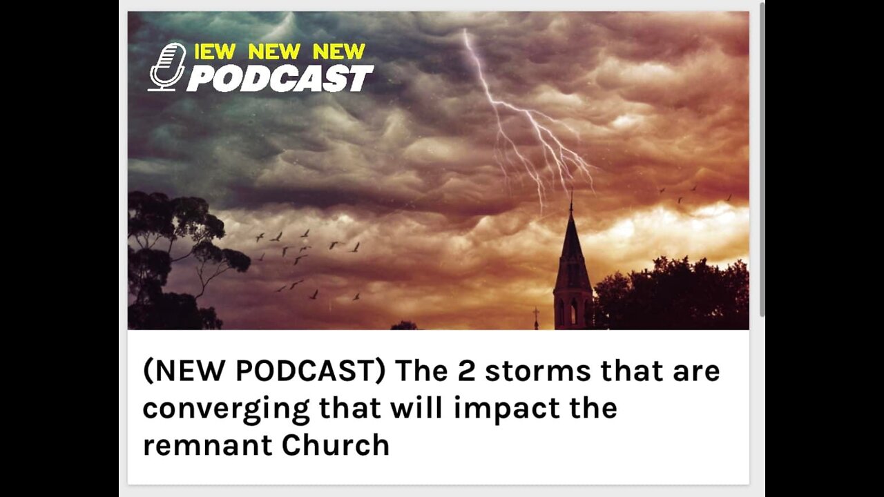 The 2 storms that are converging that will impact the remnant Church