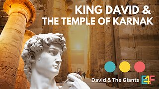 King David & The Temple of Karnak | Video 3 of Part 1: David (David & The Giants)