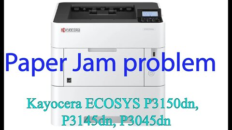 How to fix Paper Jam problem in Kayocera ECOSYS P3150dn, P3145DN, P3045dn printer