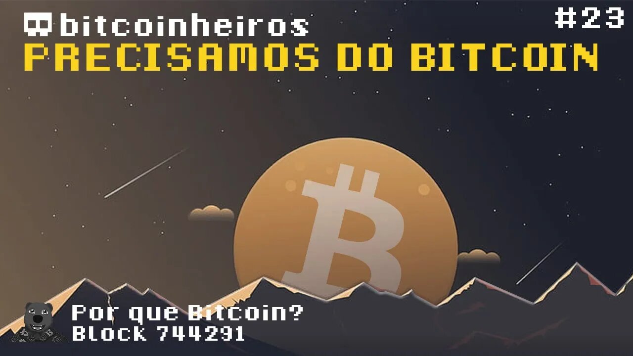 Por que precisamos do Bitcoin? - Parte 23 - Série "Why Bitcoin?"