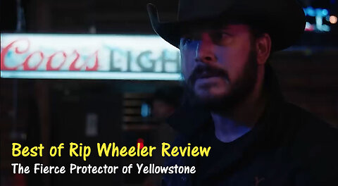 Rip Wheeler Review: The Fierce Protector of Yellowstone