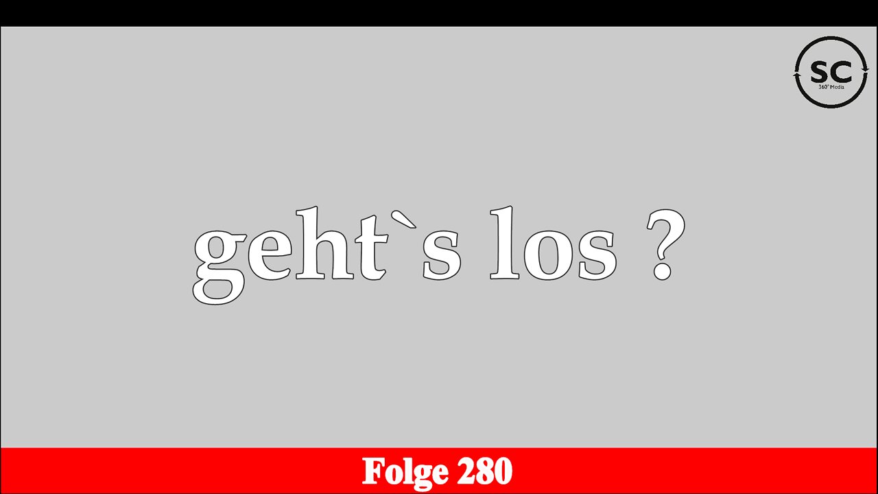 geht`s los ? Folge 280