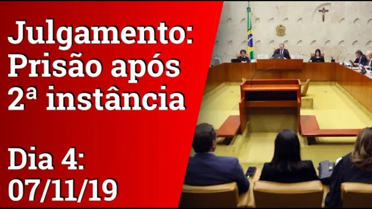 STF AO VIVO - Julgamento prisão após 2ª instância - 07/11/19