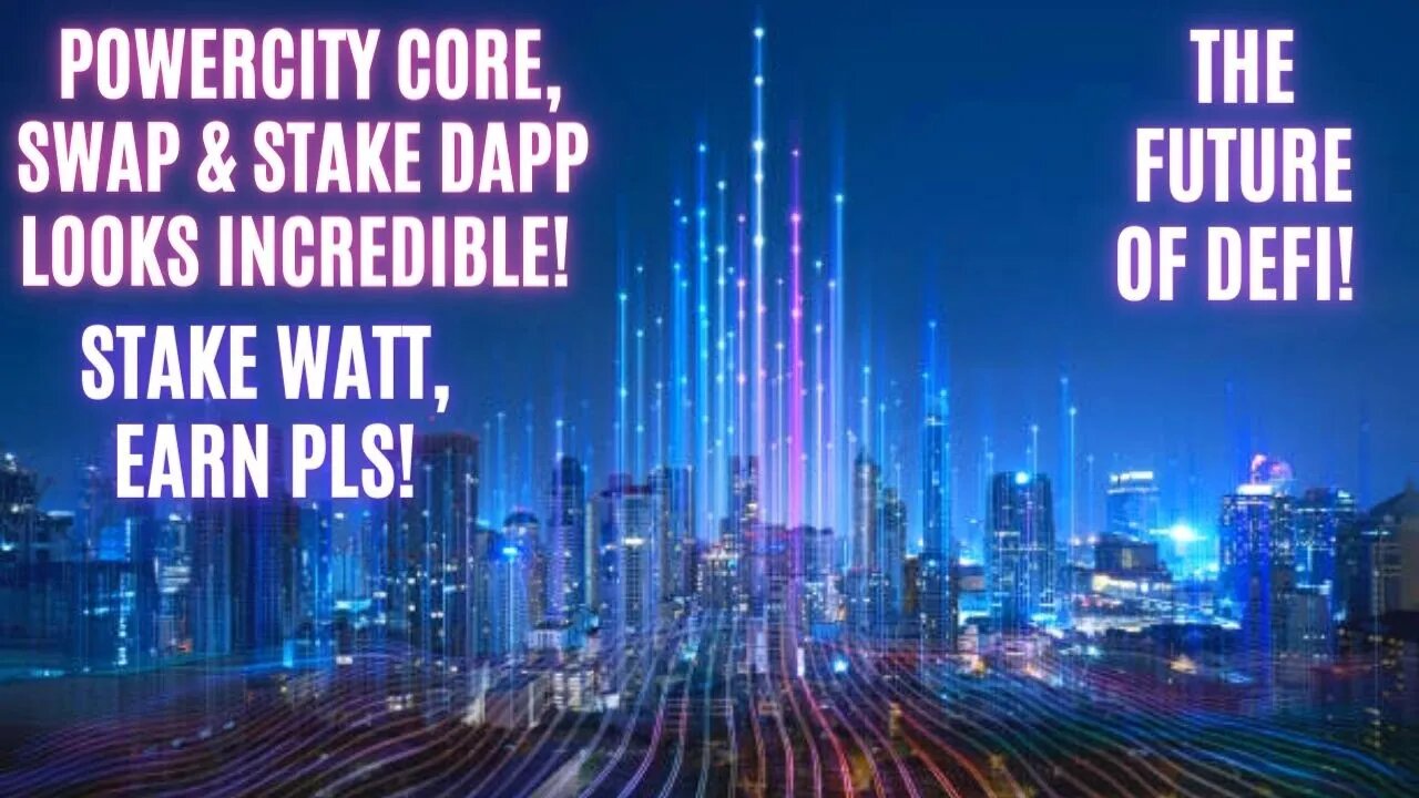 The Future Of Defi! PowerCity Core, Swap & Stake Dapp Looks Incredible! Stake Watt, Earn PLS!