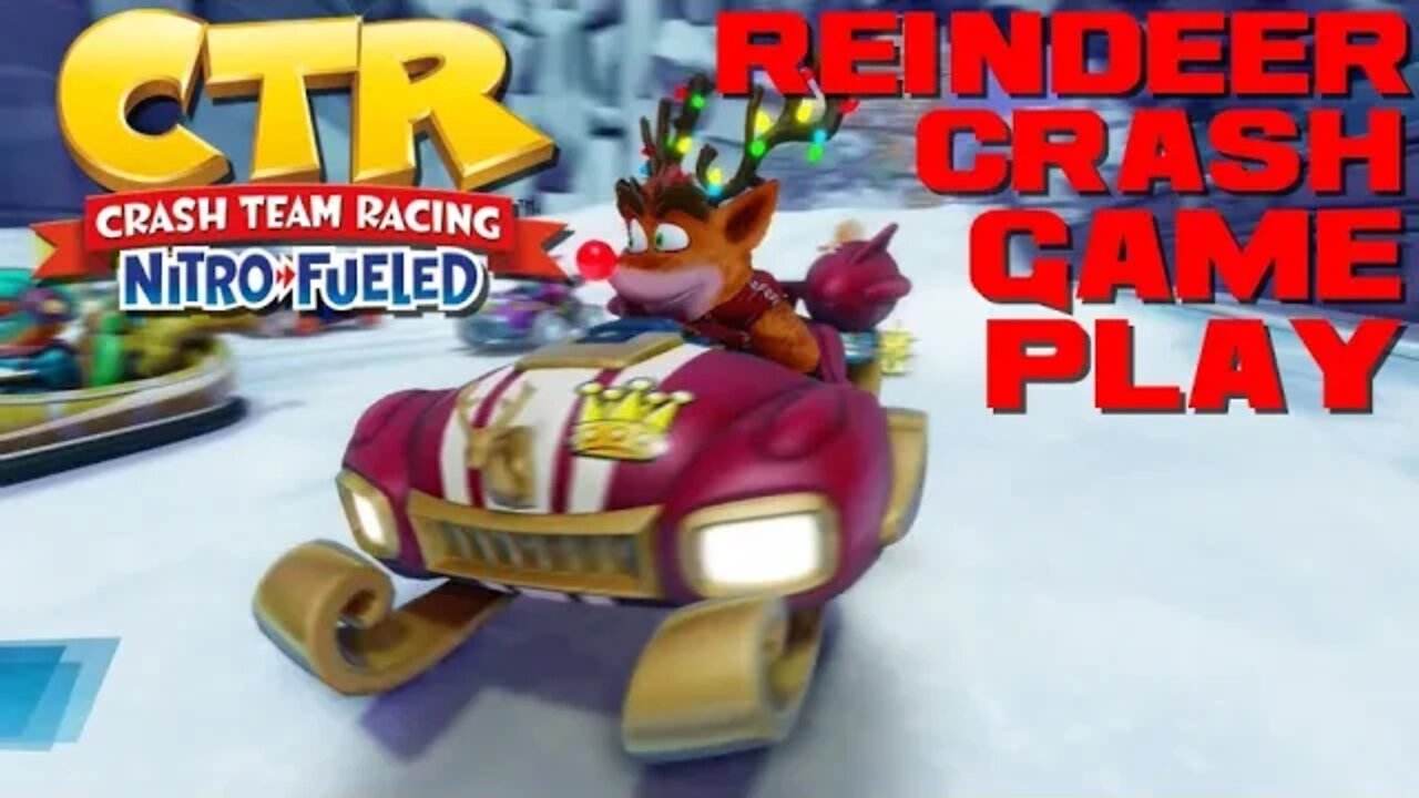 Crash Team Racing: Nitro Fueled - Reindeer Crash Gameplay - PlayStation 4 😎Benjamillion