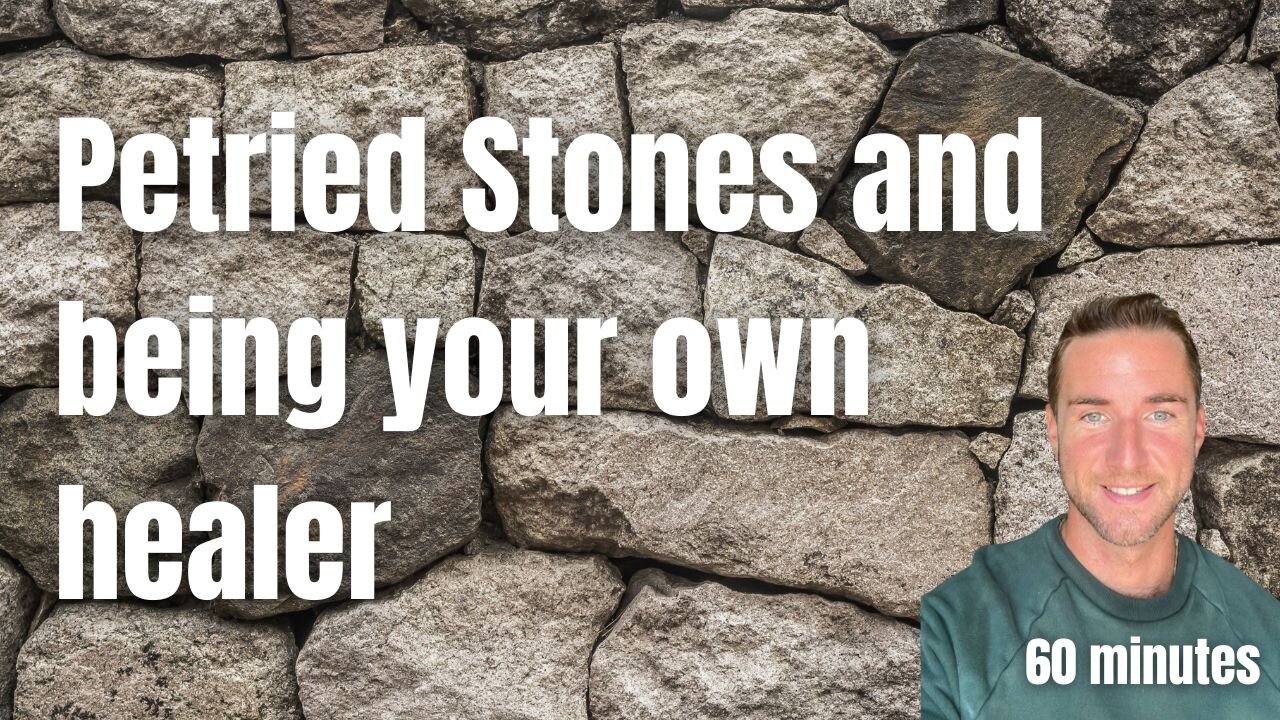 petrified Stones and being your own healer